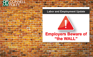 Employers Beware of “the WALL”