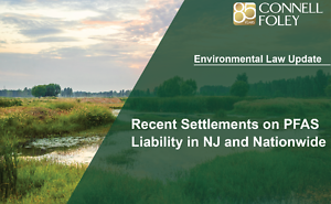 Recent Settlements on PFAS Liability in NJ and Nationwide